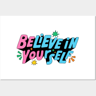 Believe in yourself Posters and Art